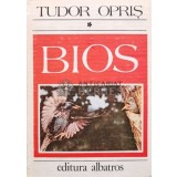 Bios (volumul 1) - Tudor Opris (V24)