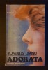 Adorata - Romulus Dianu, Editura Scrisul Romanesc, 1984, Roman