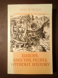 Eric R. Wolf - Europe and the People Without History (Cartographic Illustrations by Noel L. Diaz)