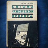 ENIGMA - PROFESOR REBEGEA - THEODOR CONSTANTIN