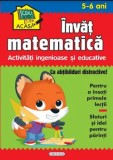 Cumpara ieftin Invat matematica. Activitati ingenioase si educative. 5-6 ani/***