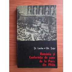 Stefan Lache, Gheorghe Tutui - Romania si conferinta de pace de la Paris...