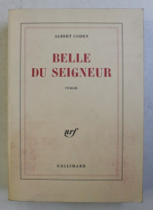 ALBERT COHEN - BELLE DU SEIGNEUR (FRUMOASA DOMNULUI - EDITIE FRANCEZA) foto