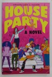 HOUSE PARTY , A NOVEL by JUSTIN A . REYNOLDS , 2023