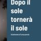 Dopo il sole torner
