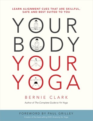 Your Body, Your Yoga: Learn Alignment Cues That Are Skillful, Safe, and Best Suited to You foto