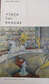 Henri Perruchot - Viața lui Seurat foto