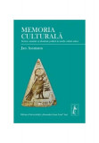 Memoria culturală (RESIGILAT) - Paperback brosat - Jan Assmann - Editura Universității &bdquo;Alexandru Ioan Cuza&rdquo; Iași