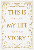 This is My Life Story The Easy Autobiography for Everyone
