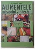 ALIMENTELE, miracolul vindecarii de Dr. Henry G. Bieler ,2006