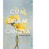 Cum eram candva - Ioana Filat, Amber Smith