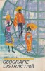 Geografie &amp; Geologie Distractiva - Lecca, Larionov, Editura Tineretului, Stare Buna