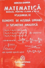 Matematica. Manual pentru clasa a XI-a. Elemente de algebra liniara si geometrie analitica, vol. II foto