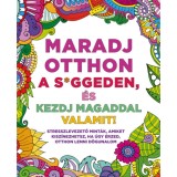 Maradj otthon a s*ggeden, &eacute;s kezdj magaddal valamit!