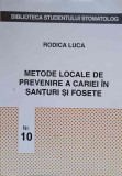 METODE LOCALE DE PREVENIRE A CARIEI IN SANTURI SI FOSETE-RODICA LUCA-227358