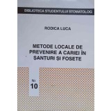 METODE LOCALE DE PREVENIRE A CARIEI IN SANTURI SI FOSETE-RODICA LUCA-227358