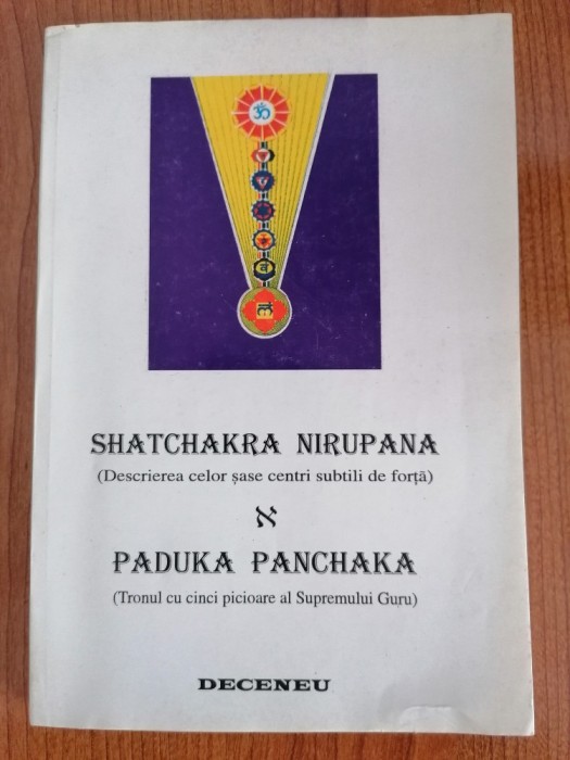 Shatchakra Nirupana (Descrierea celor șase centri subtili de forță). Paduka Panchaka (Tronul cu cinci picioare al Supremului Guru)