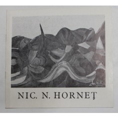 NIC. N. HORNET , CATALOG DE EXPOZITIE , PICTURA , 1980