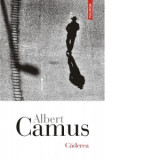 Caderea - Albert Camus, Magda Raduta