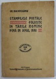 STAMPILELE POSTALE FOLOSITE IN TARILE ROMANE PANA IN ANUL 1881 de GR. RACOVICEANU , 1963 , DEDICATIE *
