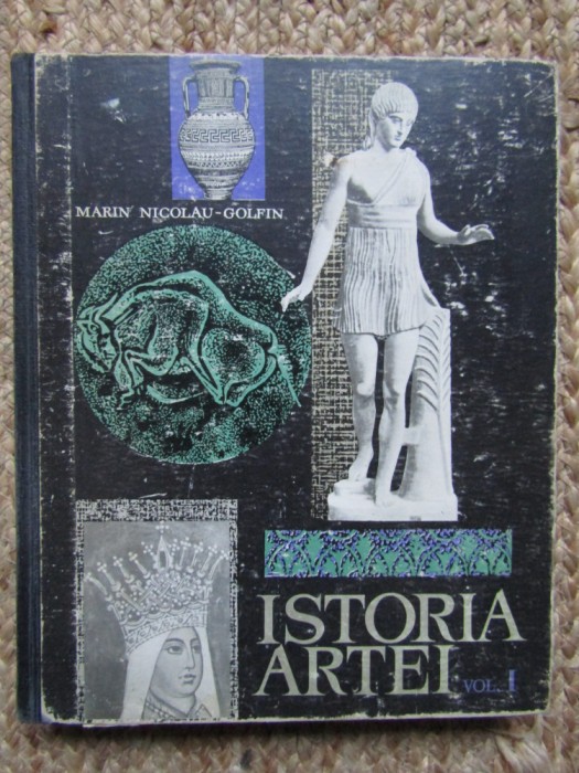 Marin Nicolau-Golfin - Istoria artelor ( vol. 1 )