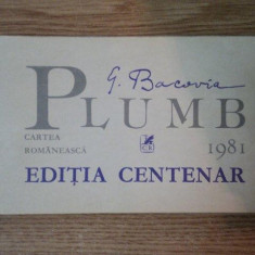 EDITIA CENTENAR - PLUMB de G. BACOVIA , 1981