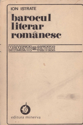 Ion Istrate - Barocul literar romanesc - momente si sinteze - 128648 foto