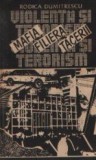 Mafia - Filiera tacerii. Violenta si terorism - Realitati ale societatii capitaliste