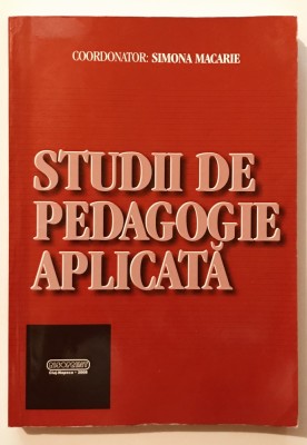 Manual Studii de pedagogie aplicata, coord. Simona Macarie, invatamant, scoala, cadru didactiv, strategii/tehnici de predare, psihopedagogie foto
