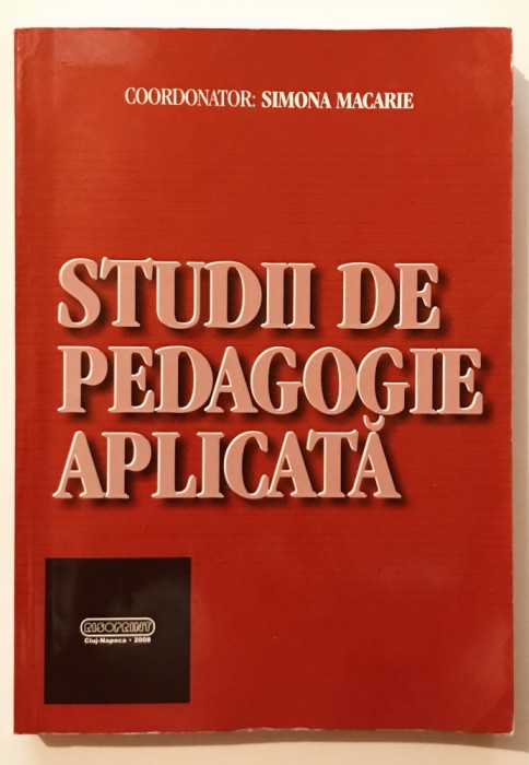 Manual Studii de pedagogie aplicata, coord. Simona Macarie, invatamant, scoala, cadru didactiv, strategii/tehnici de predare, psihopedagogie