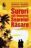 Cumpara ieftin Surori Sub Dogoarea Soarelui Rasare, Heather Morris - Editura Humanitas Fiction
