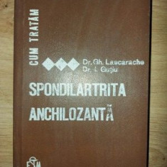 Cum tratam spondilartrita anchilozanta- Gh. Lascarache, I. Gutiu