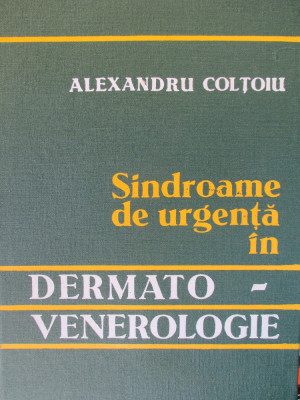 Sindroame de urgenta in dermato-venerologie Alexandru Coltoiu foto