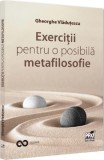 Exercitii pentru o posibila metafilosofie - Gheorghe Vladutescu - Editura Universul Juridic
