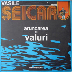 Vasile Seicaru ‎- Aruncarea in valuri (1983 - Electrecord - LP / VG)