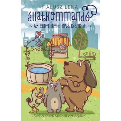 &amp;Aacute;llatkommand&amp;oacute; - Az elromlott k&amp;iacute;v&amp;aacute;ns&amp;aacute;gk&amp;uacute;t - Halusz L&amp;eacute;na foto