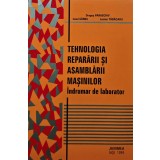 Tehnologia repararii si asamblarii masinilor. Indrumar de laborator - 1999 - Lucian Tabacaru (AG292)