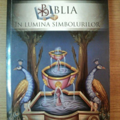 BIBLIA IN LUMINA SIMBOLURILOR DE JULIEN BEHAEGHEL , 2010