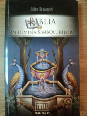 BIBLIA IN LUMINA SIMBOLURILOR DE JULIEN BEHAEGHEL , 2010 foto