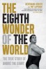 The Eighth Wonder of the World: The True Story of Andr
