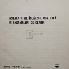 Achile Petrescu - Instalații de încălzire centrală în ansambluri de clădiri (editia 1972)