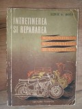 Intretinerea si repararea motocicletelor, motoarelor si scuterelor- George Al. Mayer