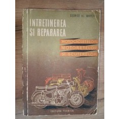 Intretinerea si repararea motocicletelor, motoarelor si scuterelor- George Al. Mayer