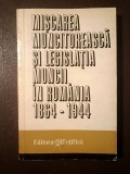 Nicolae Petreanu; Ilie Ceaușescu (coord.) - Mișcarea muncitorească și legislația muncii &icirc;n Rom&acirc;nia 1864-1944