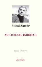 Alt jurnal indirect - Mihai Zamfir, Spandugino