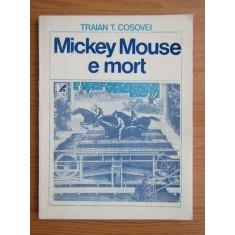 Traian T. Cosovei - Mickey Mouse e mort (1994)