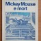 Traian T. Cosovei - Mickey Mouse e mort (1994)
