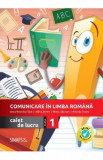 Comunicare in limba romana - Clasa 1 - Caiet de lucru - Anca Veronica Taut, Adina Achim, Auxiliare scolare
