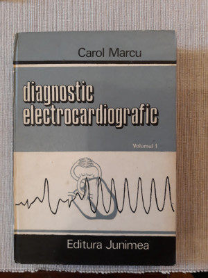 Diagnostic electrocardiografic vol.1- Carol Marcu foto