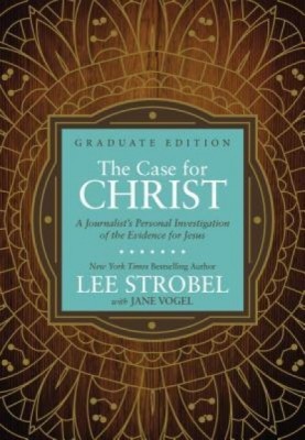 The Case for Christ Graduate Edition: A Journalist S Personal Investigation of the Evidence for Jesus foto